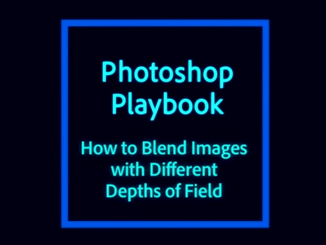Πως να δημιουργήσετε μία εικόνα με μεγάλο βάθος πεδίου συνδυάζοντας φωτογραφίες με διαφορετικό σημείο εστίασης