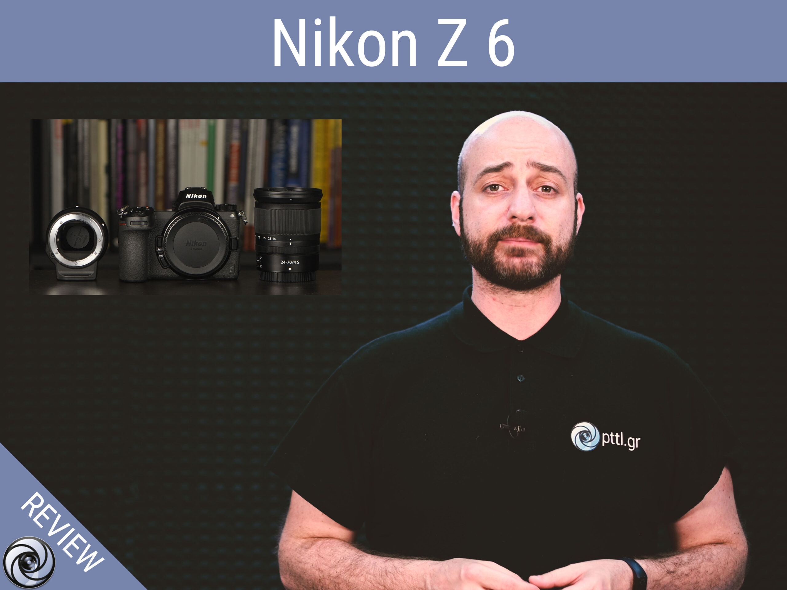 Nikon Z 6: Αξίζει η πρώτη Full Frame mirrorless μηχανή της Nikon; [Review]
