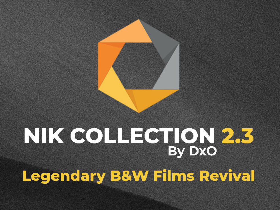 Nik Collection 2.3: Διαθέσιμη αναβάθμιση με την προσθήκη 10 ασπρόμαυρων φιλμ του παρελθόντος