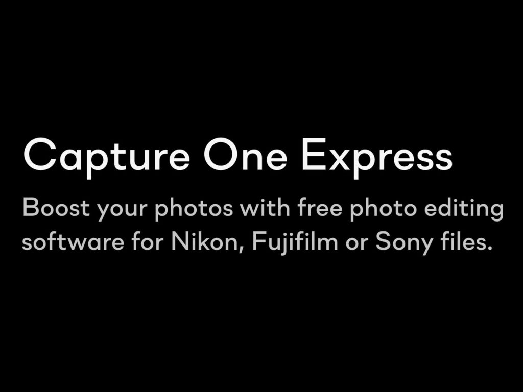 Έχεις Fujifilm, Nikon ή Sony κάμερα αλλά δεν έχεις πρόγραμμα επεξεργασίας φωτογραφιών; Χρησιμοποίησε το ΔΩΡΕΑΝ Capture One 20 Express!