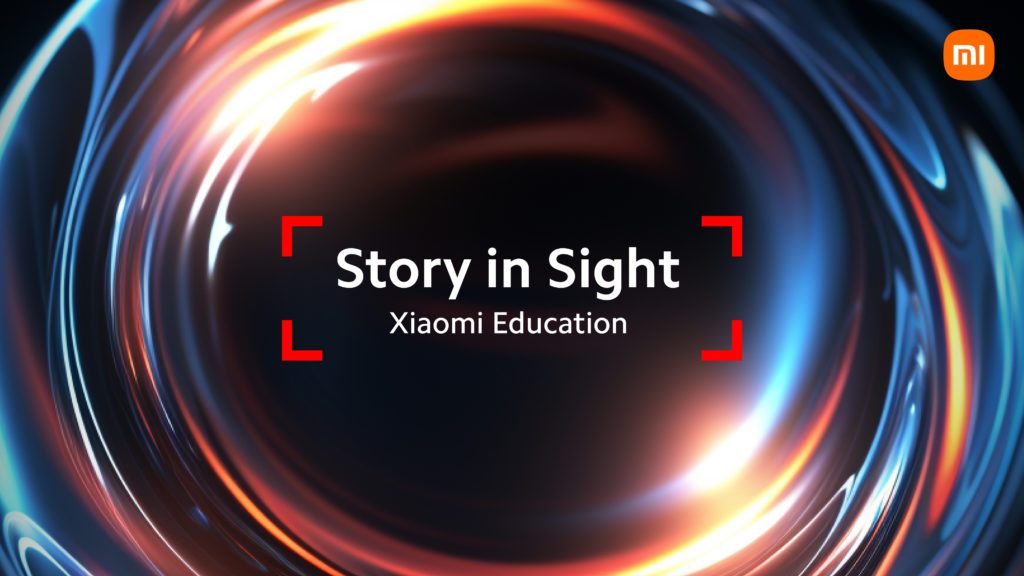 H Χiaomi Education παρουσιάζει το πρόγραμμα “Story in Sight” για την ενδυνάμωση της νέας γενιάς φωτογράφων και αφηγητών μέσω εικόνων