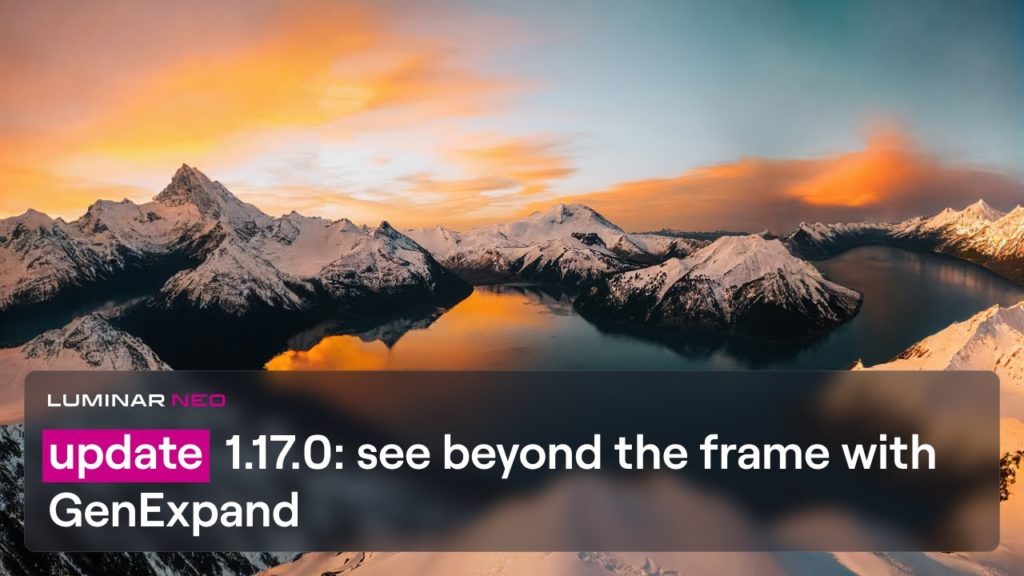 Κυκλοφόρησε το Luminar Neo 1.17.0 με τη λειτουργία GenExpand και υποστήριξη για τη Nikon Zf