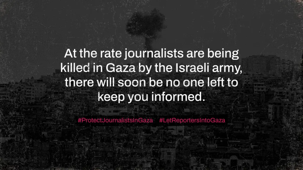 250 Οργανισμοί υποστηρίζουν ότι σύντομα δεν θα έχει μείνει κανείς δημοσιογράφος στην Γάζα για να μας ενημερώνει