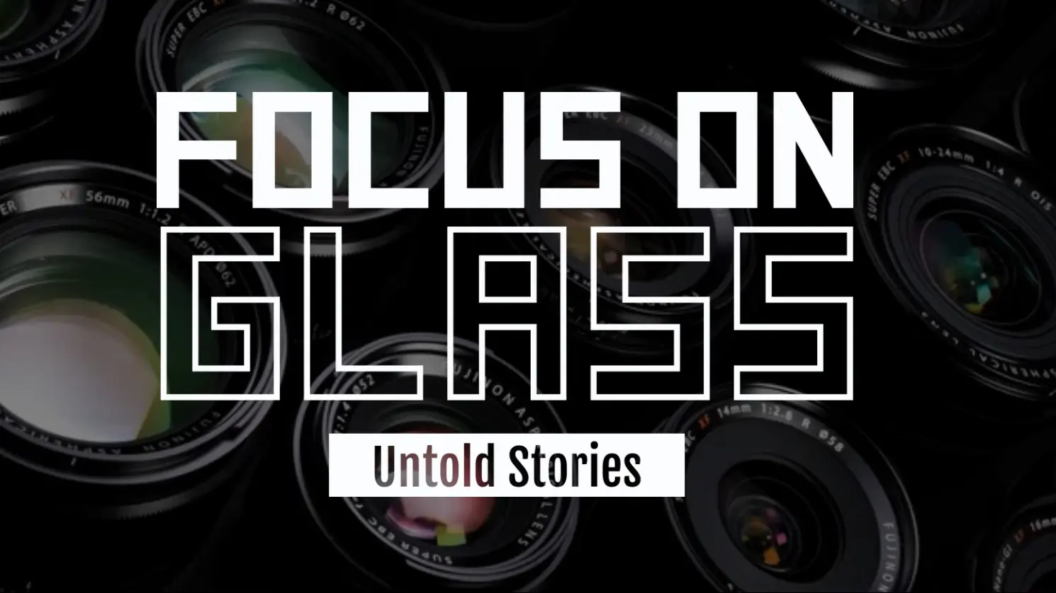 Fujifilm concept φακοί σε ψηφοφορία στο Focus on Glass Untold Stories