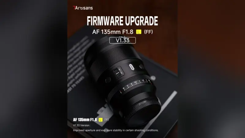 7Artisans AF 135mm F1.8: Νέο firmware V1.33 διορθώνει τη σταθερότητα της έκθεσης